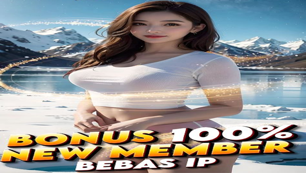 BONUS 100% NEW MEMBER BEBAS IP